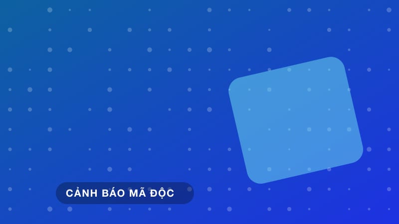 Hướng dẫn cách ly và loại bỏ phần mềm độc hại Malware